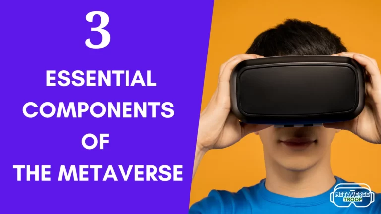 Essential components of the metaverse