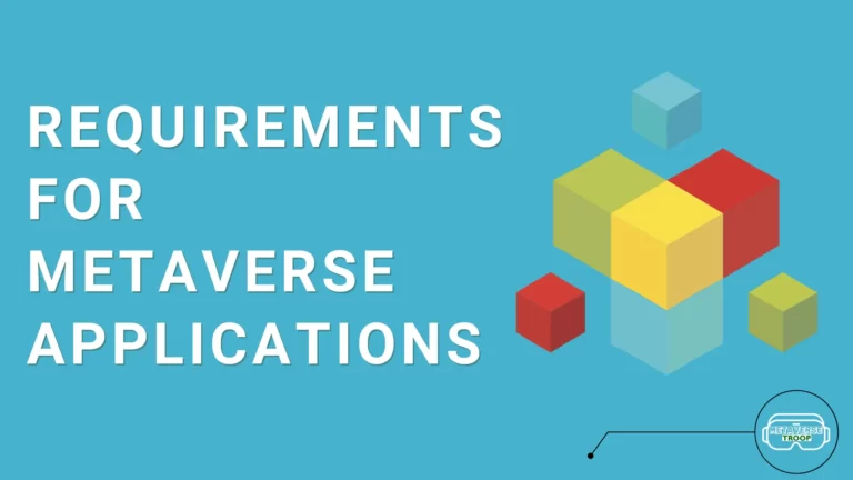 REQUIREMENTS FOR METAVERSE APPLICATIONS