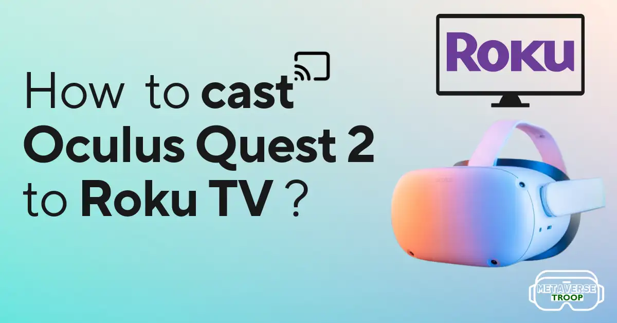 Cast Oculus Quest 2 to Roku TV