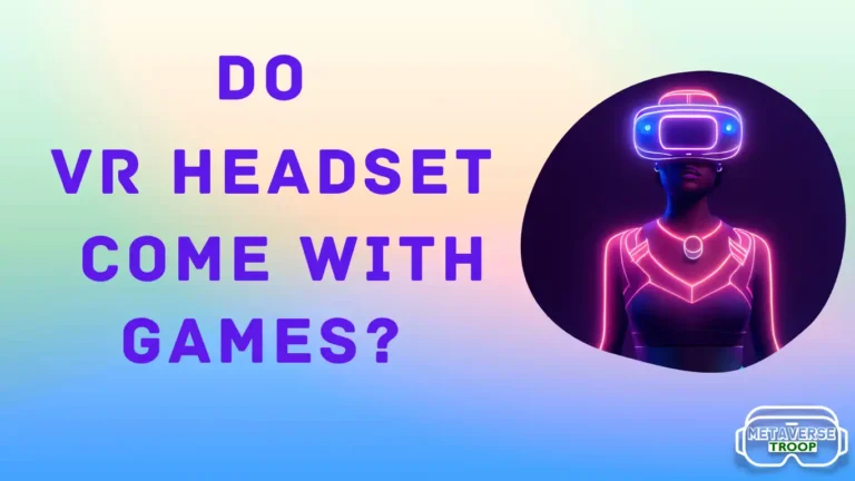 DO VR HEADSETS COME WITH GAMES