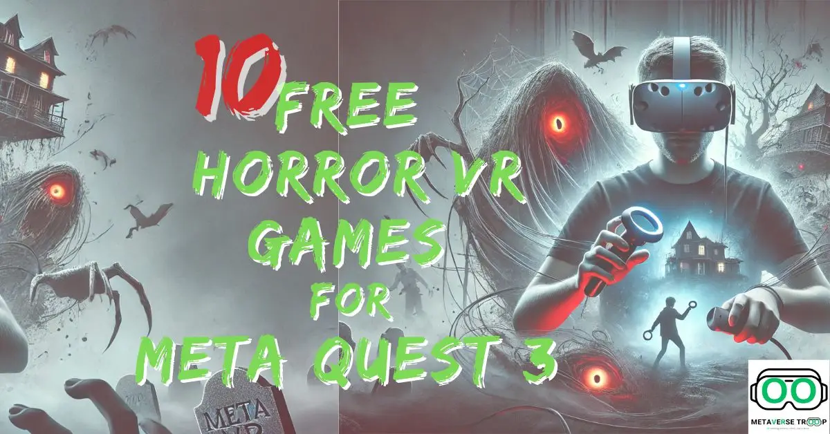 Top 10 Free Horror Games for Meta Quest 3 You Can’t Miss!